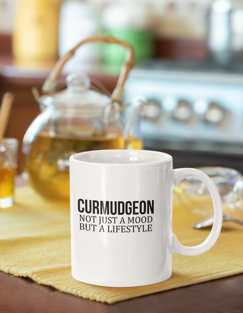 Curmudgeon mug / Best COVID-19 T-Shirts / Inspired Lunacy of the Pandemic / Karen McCann / EnjoyLivingAbroad.com
