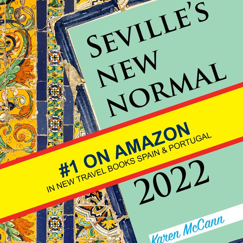 Sevile, Spain Travel 2022 Update / Karen McCann / EnjoyLivingAbroad.com
